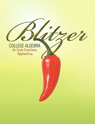 College Algebra An Early Functions Approach by Robert F Blitzer