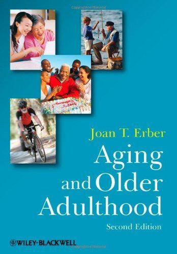 Aging And Older Adulthood by Joan T Erber