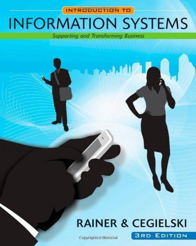Introduction To Information Systems by R Kelly Rainer