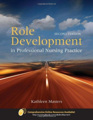 Role Development In Professional Nursing Practice by Kathleen Masters