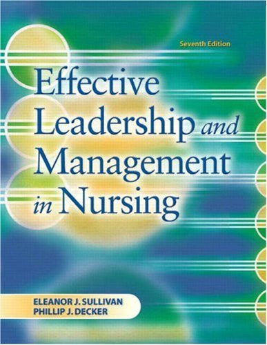 Effective Leadership And Management In Nursing by Eleanor J Sullivan