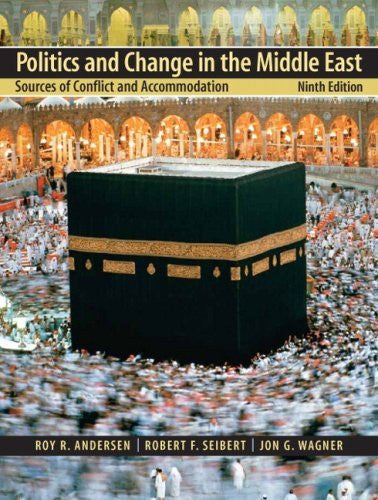 Politics And Change In The Middle East by Roy R Andersen