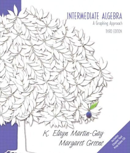 Intermediate Algebra A Graphing Approach by Elayn Martin-Gay