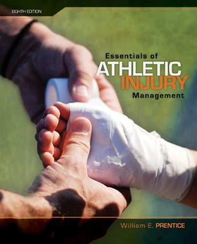 Essentials of Athletic Injury Management by William Prentice