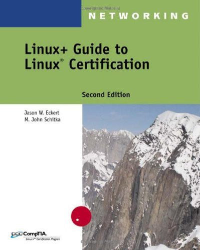 Linux+ Guide To Linux Certification by Jason W Eckert