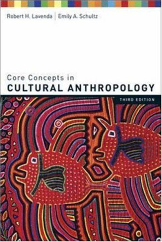 Core Concepts In Cultural Anthropology by Robert Lavenda
