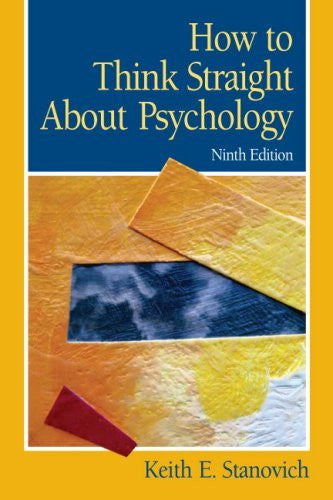 How To Think Straight About Psychology by Keith E Stanovich