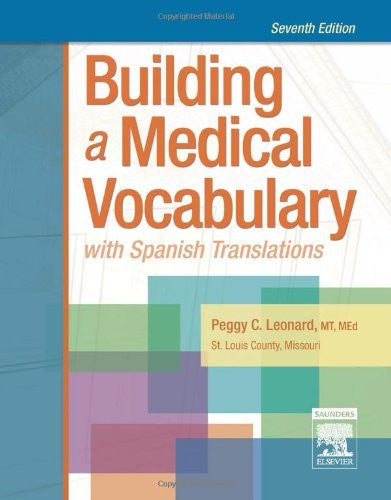 Building A Medical Vocabulary by Peggy C Leonard MT MEd