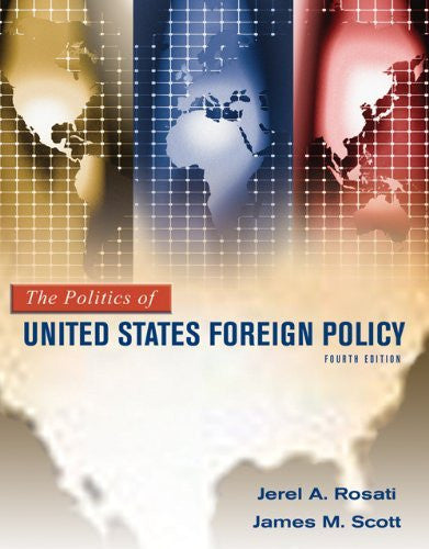 The Politics of United States Foreign Policy by Jerel A Rosati