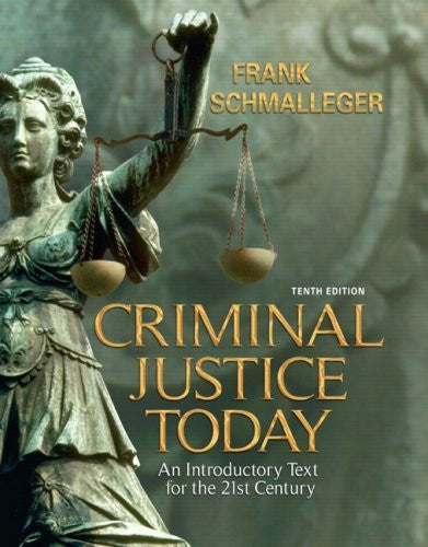 Criminal Justice Today by Frank Schmalleger