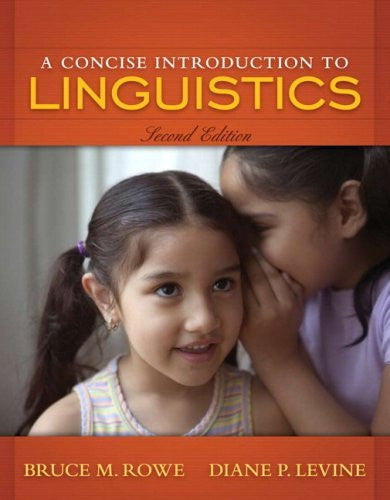 Concise Introduction To Linguistics by Bruce M Rowe