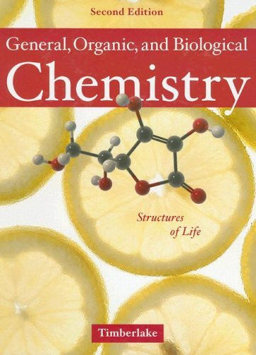 General Organic And Biological Chemistry by Karen C Timberlake