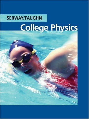 College Physics by Raymond A Serway