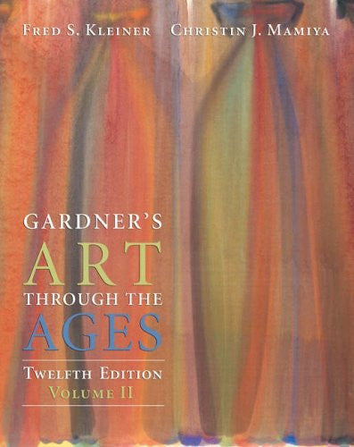 Gardner's Art Through The Ages A Global History Volume 2 by Kleiner