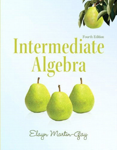 Intermediate Algebra by Elayn Martin-Gay
