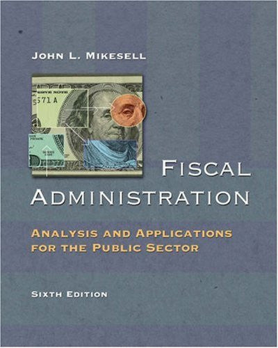 Fiscal Administration by John Mikesell