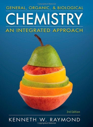General Organic And Biological Chemistry by Kenneth W Raymond