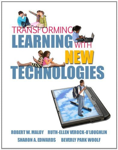Transforming Learning With New Technologies by Robert W Maloy