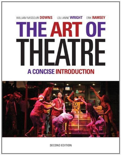 The Art of Theatre A Concise Introduction by William Missouri Downs