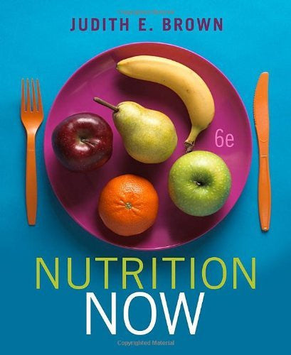 Nutrition Now by Judith E Brown