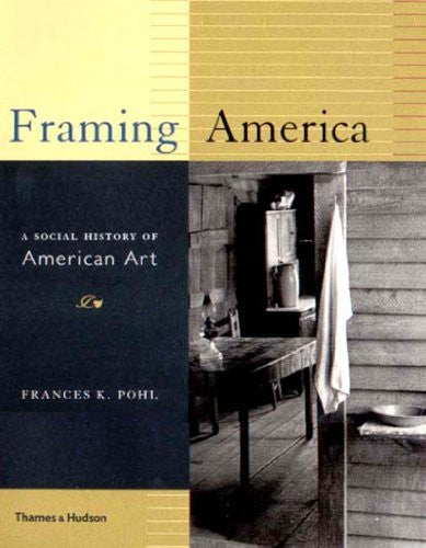 Framing America by Frances K Pohl