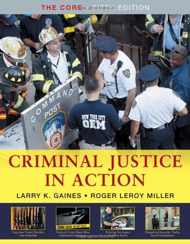 Criminal Justice In Action The Core by Larry K Gaines