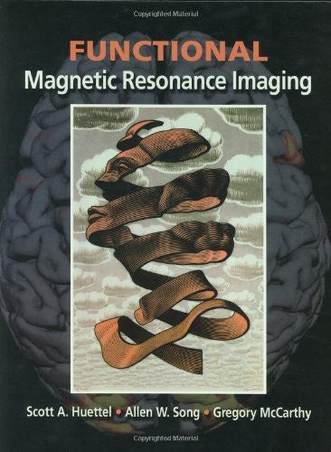 Functional Magnetic Resonance Imaging by Scott A Huettel