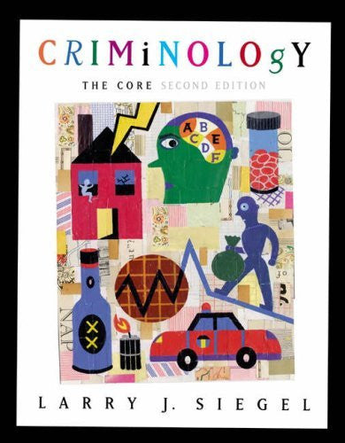Criminology The Core by Larry J Siegel