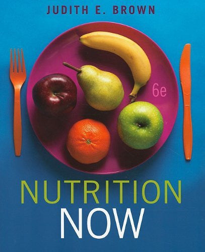 Nutrition Now by Judith E Brown