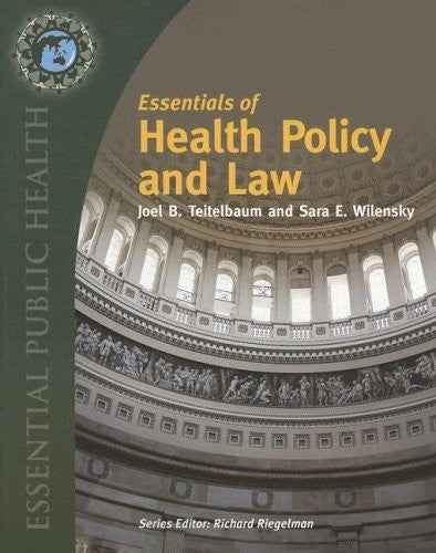 Essentials Of Health Policy And Law by Joel B Teitelbaum