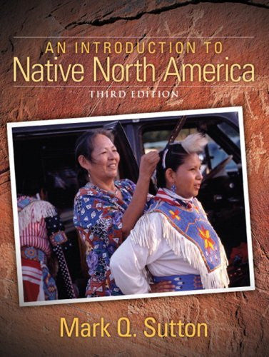 Introduction To Native North America by Mark Q Sutton