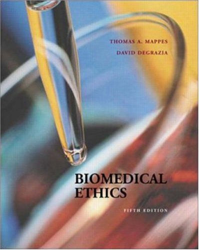 Biomedical Ethics by Thomas A Mappes