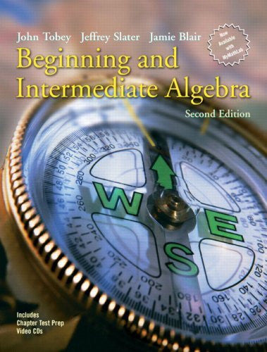 Beginning And Intermediate Algebra by John Tobey