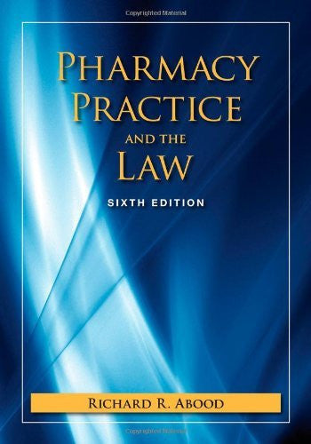 Pharmacy Practice And The Law by Richard R Abood