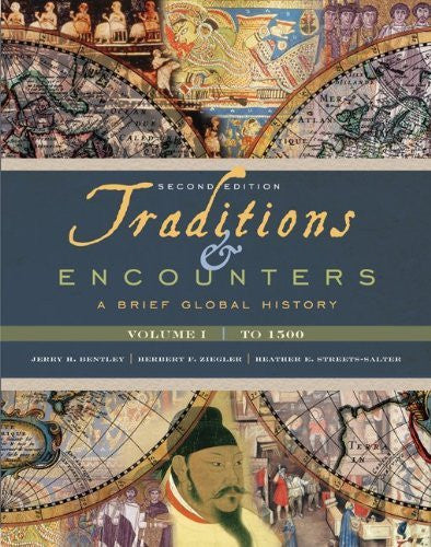 Traditions And Encounters Volume 1 A Brief Global History by Bentley