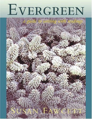 Evergreen A Guide To Writing With Readings by Susan Fawcett
