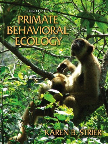 Primate Behavioral Ecology by Karen B Strier