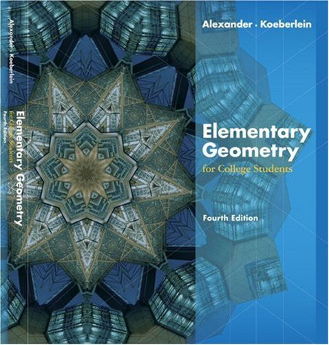 Elementary Geometry For College Students by Daniel C Alexander