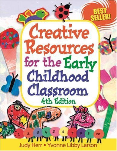 Creative Resources For The Early Childhood Classroom by Judy Herr