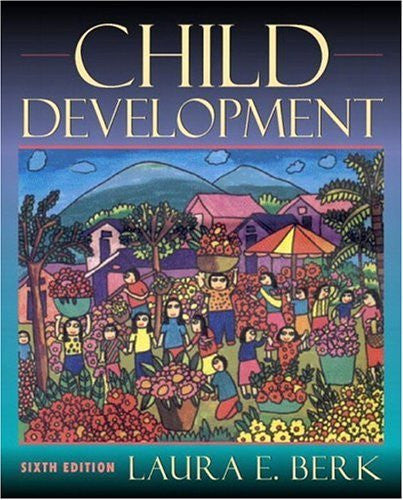 Child Development by Laura E Berk