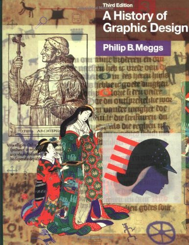 A Meggs' History of Graphic Design by Philip B Meggs