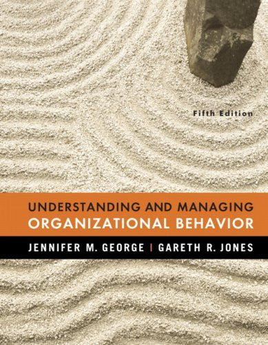 Understanding And Managing Organizational Behavior by George