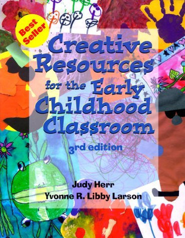 Creative Resources For The Early Childhood Classroom by Judy Herr