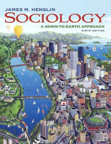 Sociology A Down-To-Earth Approach by James M Henslin