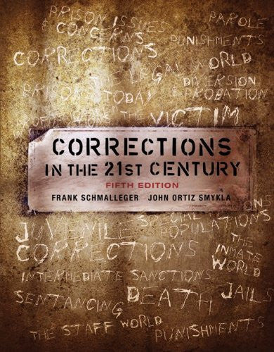 Corrections In The 21st Century by Frank Schmalleger