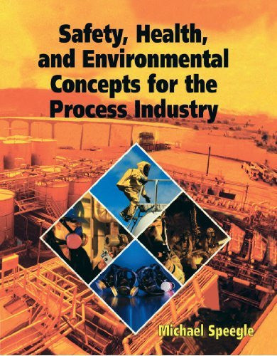 Safety Health And Environmental Concepts For The Process Industry by