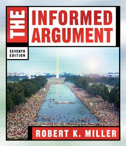 The Informed Argument by Robert Keith Miller / Yagelski