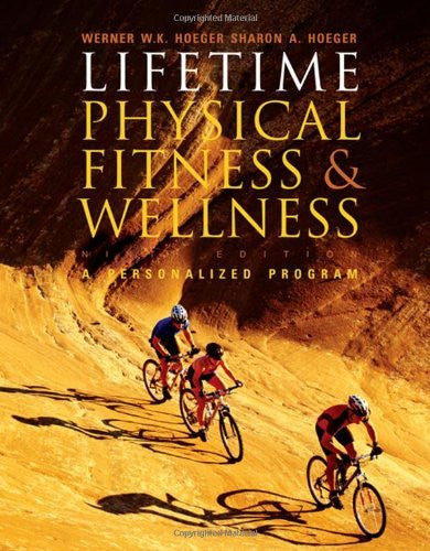 Lifetime Physical Fitness And Wellness by Wener WK Hoeger