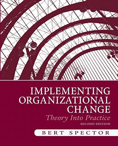 Implementing Organizational Change by Bert Spector