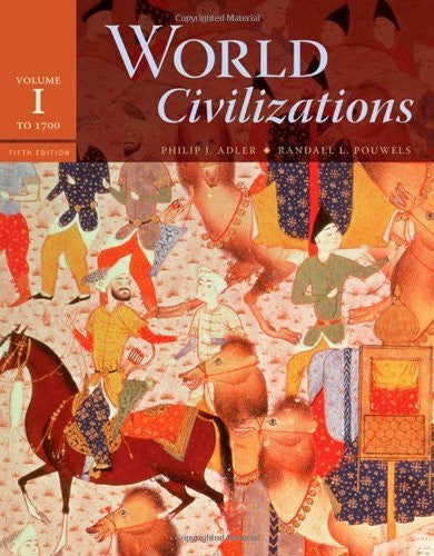 World Civilizations Volume 1 by Philip J Adler